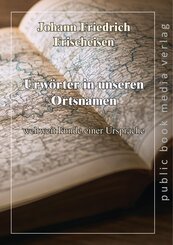 Urw&ouml;rter in unseren Ortsnamen