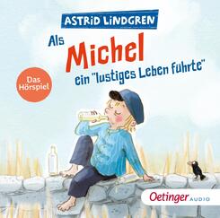 Als Michel ein "lustiges Leben f&uuml;hrte". Das H&ouml;rspiel,1 Audio-CD