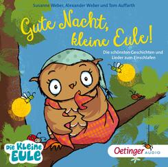 Gute Nacht, kleine Eule! Die sch&ouml;nsten Geschichten und Lieder zum Einschlafen,1 Audio-CD