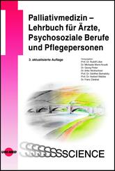 Palliativmedizin - Lehrbuch f&uuml;r &Auml;rzte, Psychosoziale Berufe und Pflegepersonen