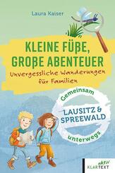 Kleine F&uuml;&szlig;e, gro&szlig;e Abenteuer in der Lausitz und im Spreewald