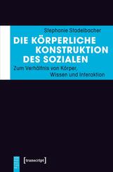 Die k&ouml;rperliche Konstruktion des Sozialen