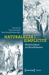 Naturalezza | Simplicit&eacute; - Nat&uuml;rlichkeit im Musiktheater
