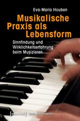 Musikalische Praxis als Lebensform
