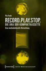 Record.Play.Stop. - Die &Auml;ra der Kompaktkassette
