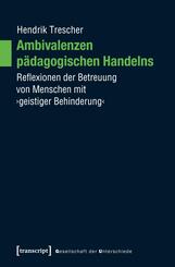 Ambivalenzen p&auml;dagogischen Handelns