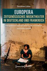 Europera. Zeitgen&ouml;ssisches Musiktheater in Deutschland und Frankreich