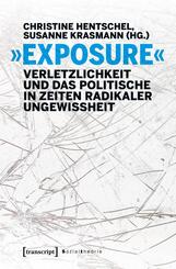 'Exposure' - Verletzlichkeit und das Politische in Zeiten radikaler Ungewissheit
