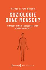 Soziologie ohne Mensch?