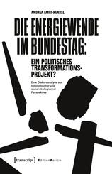Die Energiewende im Bundestag: ein politisches Transformationsprojekt?