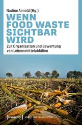 Wenn Food Waste sichtbar wird