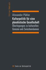 Kulturpolitik f&uuml;r eine pluralistische Gesellschaft