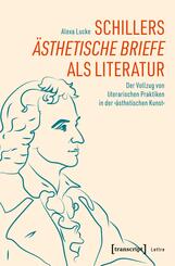 Schillers &raquo;&Auml;sthetische Briefe&laquo; als Literatur