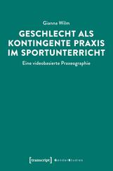Geschlecht als kontingente Praxis im Sportunterricht