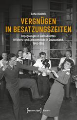 Vergn&uuml;gen in Besatzungszeiten