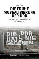 Die fr&uuml;he Musealisierung der DDR