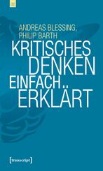 Kritisches Denken einfach erkl&auml;rt