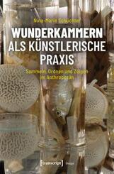 wunderkammern als k&uuml;nstlerische Praxis