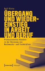 &Uuml;bergang und Wiedereinstieg in Arbeit und Beruf