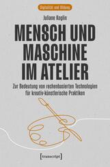 Mensch und Maschine im Atelier