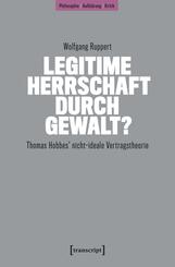 Legitime Herrschaft durch Gewalt?