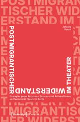 Postmigrantischer Widerstand im Theater