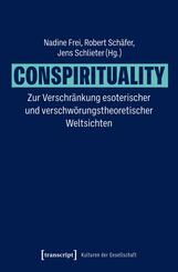 Conspirituality - Zur Verschr&auml;nkung esoterischer und verschw&ouml;rungstheoretischer Weltsichten
