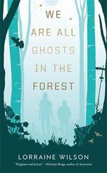We Are All Ghosts in the Forest