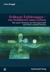 Fr&uuml;heste Erfahrungen - ein Schl&uuml;ssel zum Leben