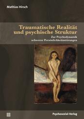 Traumatische Realit&auml;t und psychische Struktur