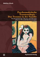 Psychoanalytische Traumatologie - Das Trauma in der Familie