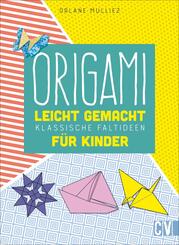Origami leicht gemacht f&uuml;r Kinder
