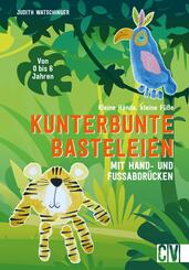 Kleine H&auml;nde, kleine F&uuml;&szlig;e: Kunterbunte Basteleien mit Hand- und Fu&szlig;abdr&uuml;cken.