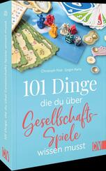 101 Dinge, die Du &uuml;ber Gesellschaftsspiele wissen musst