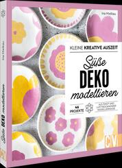 Kleine kreative Auszeit: S&uuml;&szlig;e Deko modellieren