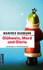 Gl&uuml;hwein, Mord und Gloria