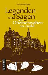 Legenden und Sagen aus Oberschwaben neu erz&auml;hlt
