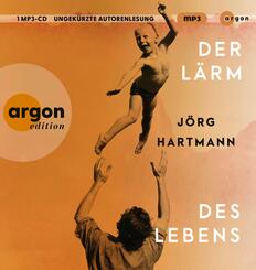 Der L&auml;rm des Lebens,1 Audio-CD, 1 MP3