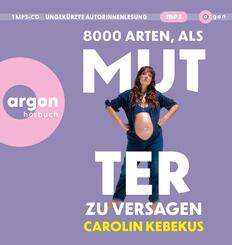 8000 Arten, als Mutter zu versagen,1 Audio-CD, 1 MP3