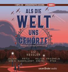 Als die Welt uns geh&ouml;rte,1 Audio-CD, 1 MP3