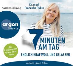 7 Minuten am Tag endlich kraftvoll und gelassen,2 Audio-CD