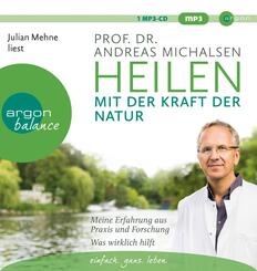 Heilen mit der Kraft der Natur,1 Audio-CD, 1 MP3