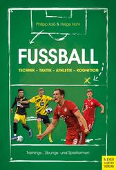 Fu&szlig;ball: Technik - Taktik - Athletik - Kognition