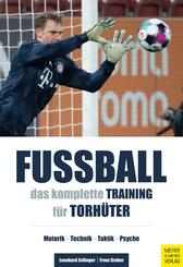 Fu&szlig;ball: Das komplette Training f&uuml;r Torh&uuml;ter