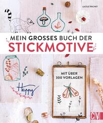 Mein gro&szlig;es Buch der Stickmotive