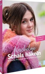 Kuschelige Schals h&auml;keln