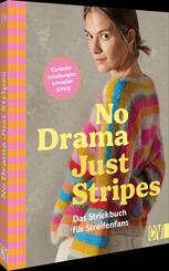 No Drama, Just Stripes: Das Strickbuch f&uuml;r Streifenfans