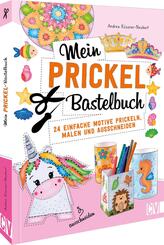 Mein Prickel-Bastelbuch