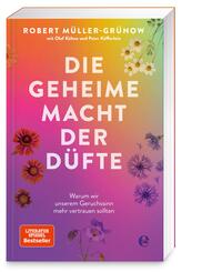 Die geheime Macht der D&uuml;fte