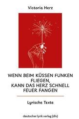 Wenn beim K&uuml;ssen Funken fliegen, kann das Herz schnell Feuer fangen